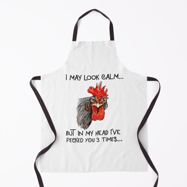 Item preview, I May Look Calm But In My Head I've Pecked You 3 Times Chicken Rooster designed and sold by cucai721.