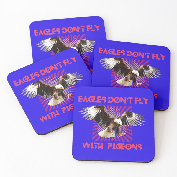 Item preview, EAGLES DONT FLY WITH PIGEONS! designed and sold by JOHNC1.