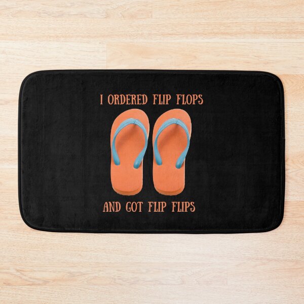 Item preview, I Ordered Flip Flops And Got Flip Flips Funny Summer Footwear Casual Beach designed and sold by CBCreations73.