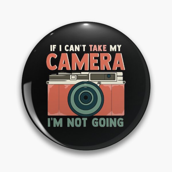 Item preview, Funny If I Can't Take My Camera I'm Not Going Pun designed and sold by perfectpresents.