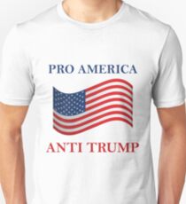 Pro America Anti Trump Unisex T-Shirt