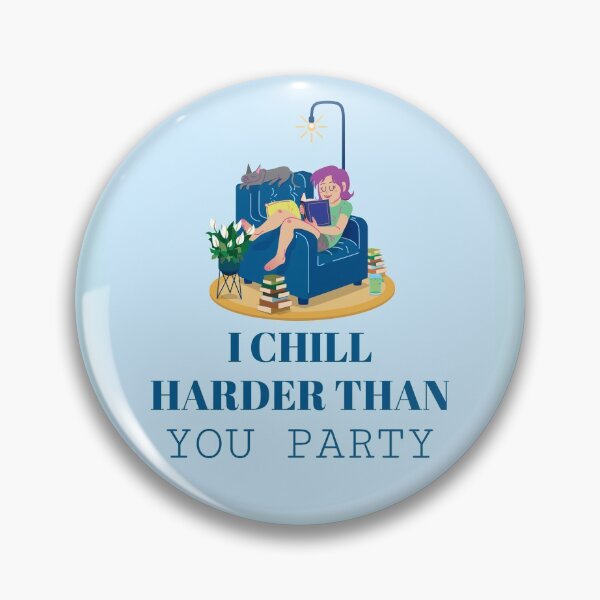 Item preview, Chill Harder Than You Party Design designed and sold by boopsblunt.