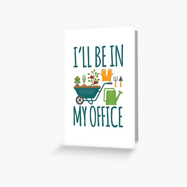 Item preview, Funny Gardening Design I'll be in My OFFICE designed and sold by EstelleStar.