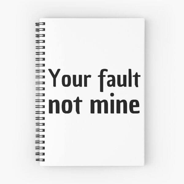 Item preview, your fault not mine designed and sold by stjin.