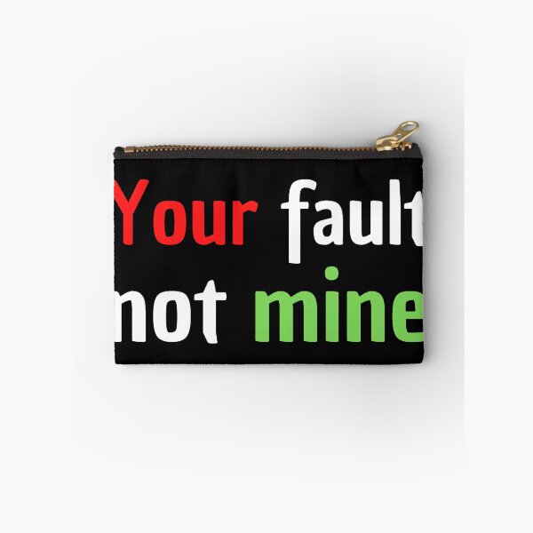 Item preview, your fault not mine designed and sold by stjin.