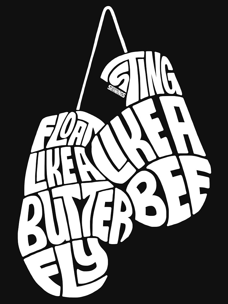 &ldquo;Float Like A Butterfly, Sting Like a Bee (White)&rdquo; T-shirt for Sale by