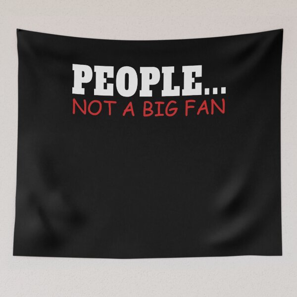 Item preview, People... Not a Big Fan designed and sold by EverythingKawai.