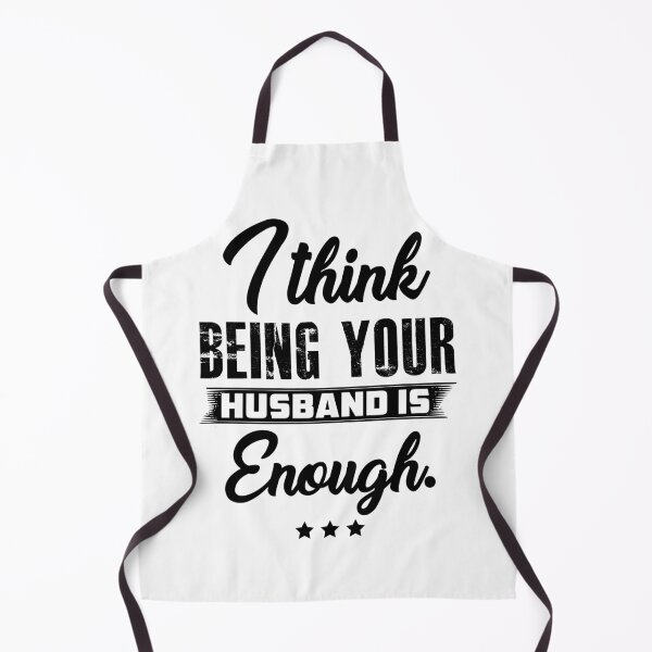 Item preview, i think being your husband is enough designed and sold by hasanmasud.
