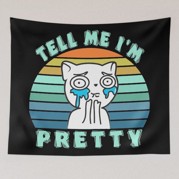 Item preview, Please tell me I am pretty designed and sold by SidTastic .