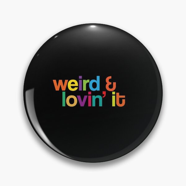 Item preview, Weird and lovin' it designed and sold by MelanieMerches.
