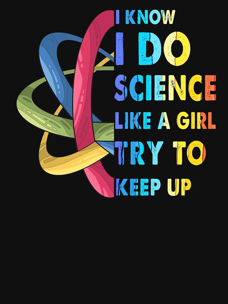 Discover I know I do Science like a girl try to keep up Vintage Relaxed Fit T-Shirts