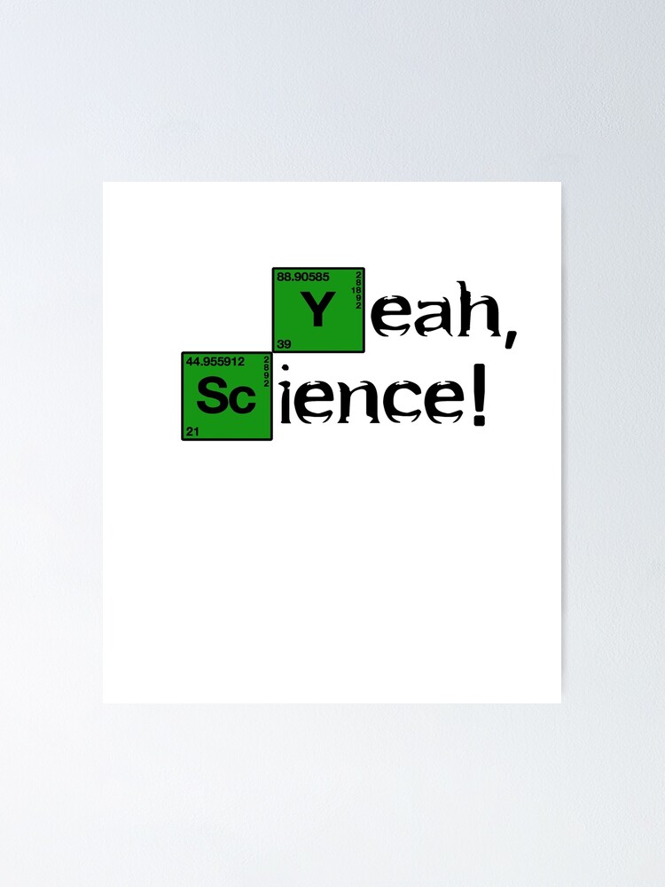 "Breaking Bad Yeah, Science!" Poster by Television Redbubble