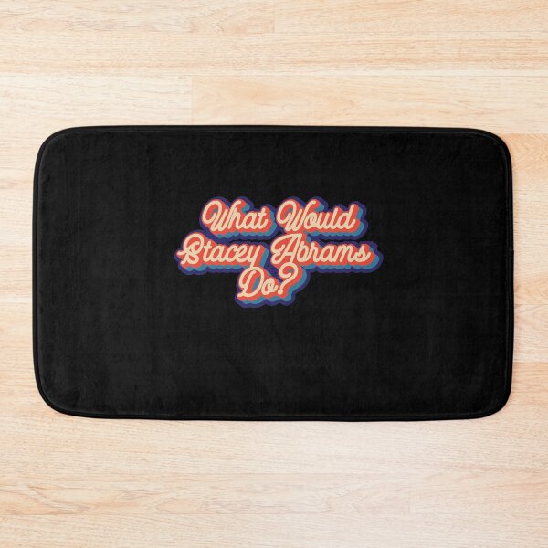 Item preview, What would Stacey Abrams do? designed and sold by lolquotes.