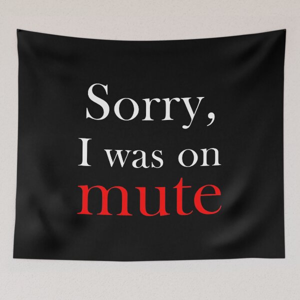 Item preview, Sorry, I was on mute designed and sold by svanaerschot.