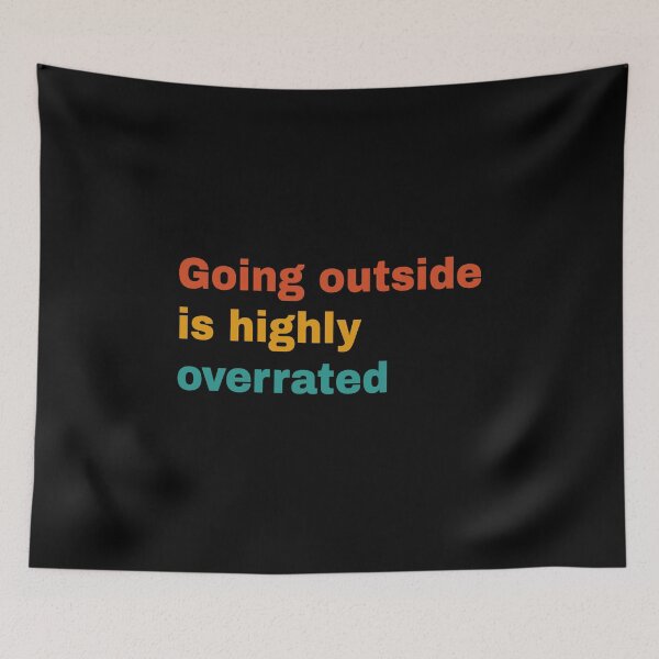 Item preview, going outside is highly overrated designed and sold by DIDAKU.