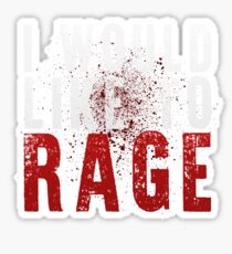 I WOULD LIKE TO RAGE!!! (White) Sticker