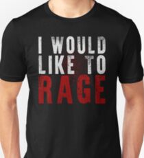 I WOULD LIKE TO RAGE!!! (White) Unisex T-Shirt