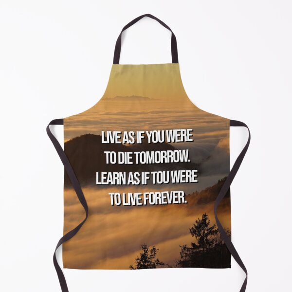Item preview, Nature inspirational quote - Live as if you were to die tomorrow. Learn as if you were to live forever. designed and sold by 2Girls1Shirt.