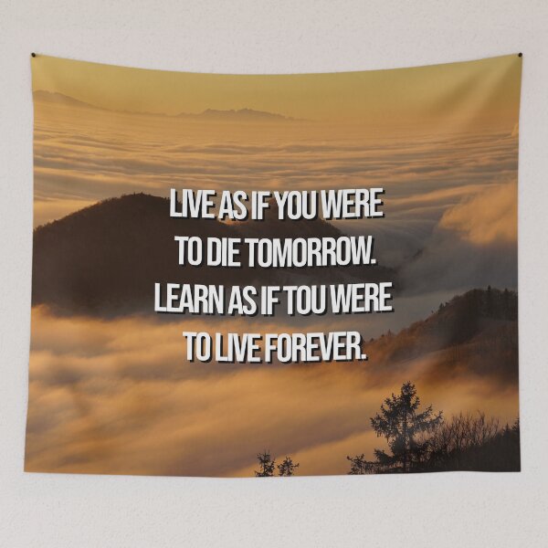 Item preview, Nature inspirational quote - Live as if you were to die tomorrow. Learn as if you were to live forever. designed and sold by 2Girls1Shirt.