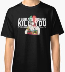 "Asuka's Gonna Kill You" Classic T-Shirt