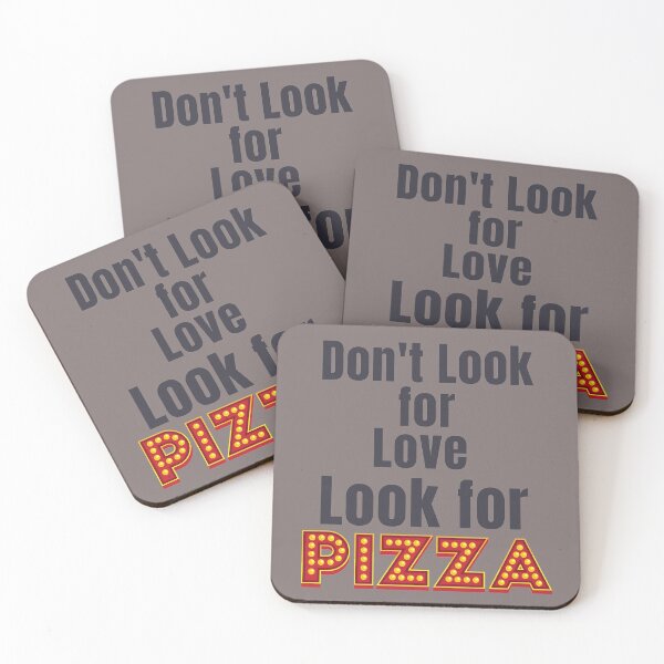 Item preview, Don't Look for Love Look for Pizza designed and sold by SunfullyYours.