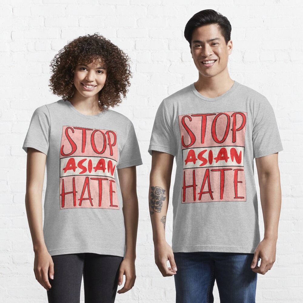 Asian Support- Stop Asian Hate - Anti Asian Racism Awareness Essential T-Shirt
