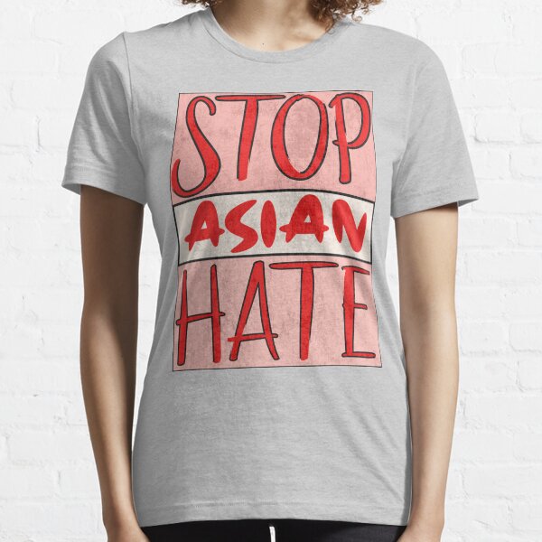 Asian Support- Stop Asian Hate - Anti Asian Racism Awareness Essential T-Shirt