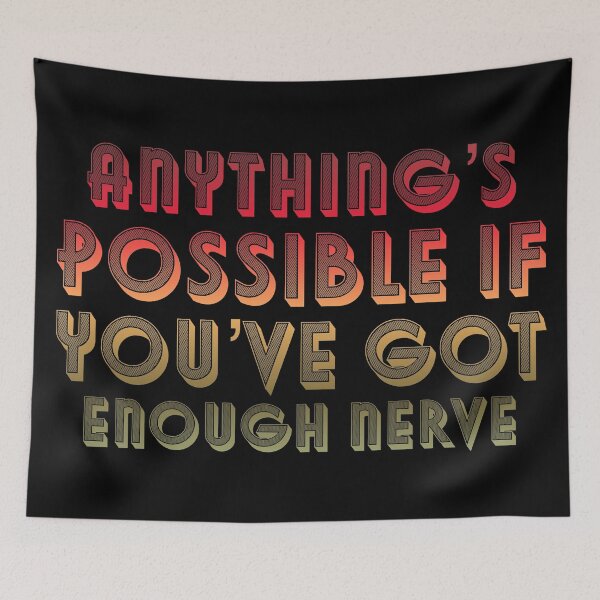 Item preview, Anything’s possible if you’ve got enough nerve designed and sold by inkset.