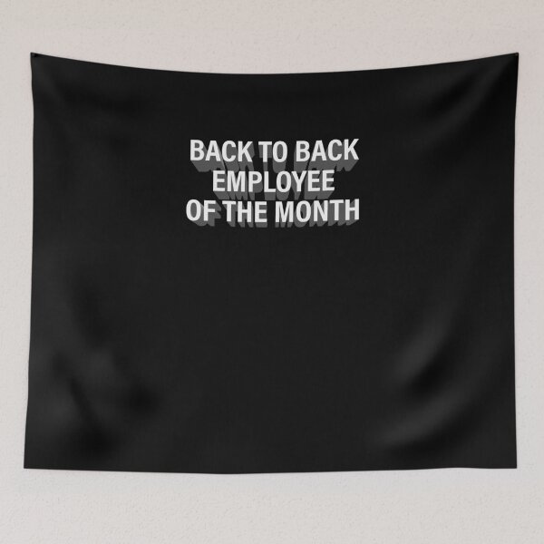 Item preview, BACK TO BACK EMPLOYEE OF THE MONTH designed and sold by 30-Merch.