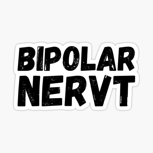 Bipolar nerves. Text black gift idea Sticker