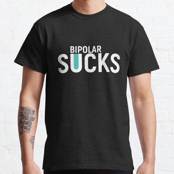 Bipolar Sucks. Mix bright colorful gift idea Classic T-Shirt