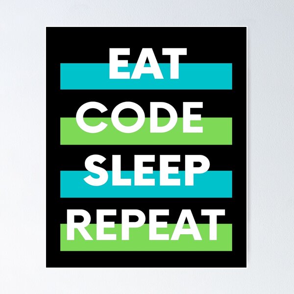 Item preview, Eat Code Sleep Repeat | Geek Collection designed and sold by Viombhte-Prints.