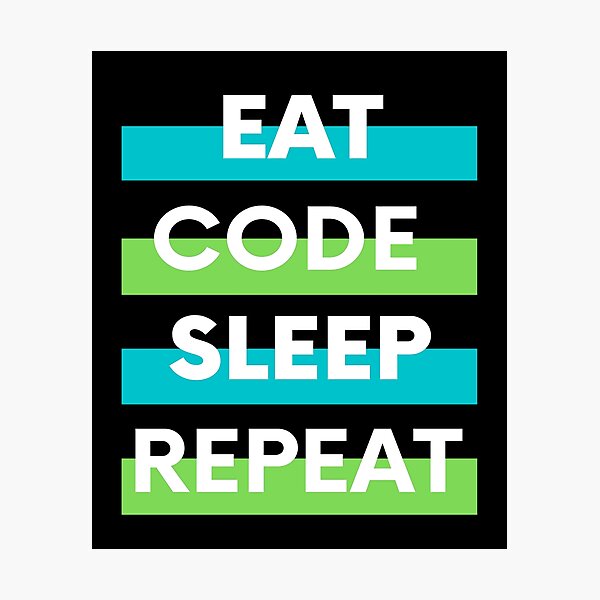 Item preview, Eat Code Sleep Repeat | Geek Collection designed and sold by Viombhte-Prints.