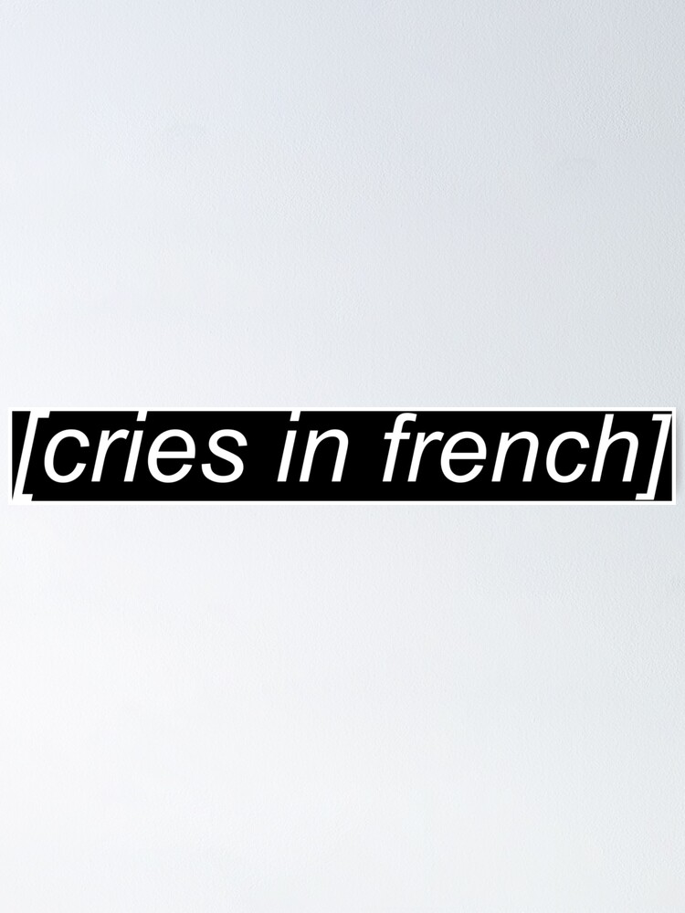 "Cries in French Language" Poster for Sale by Soursoul99 Redbubble