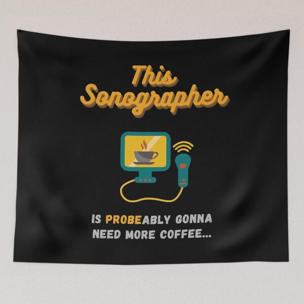 Item preview, This sonographer is probebaly gonna need more coffee designed and sold by littlebessie.
