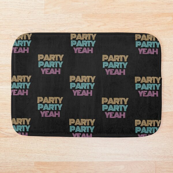 Jk Party Party Yeah Quote Bath Mat By Drakon Redbubble