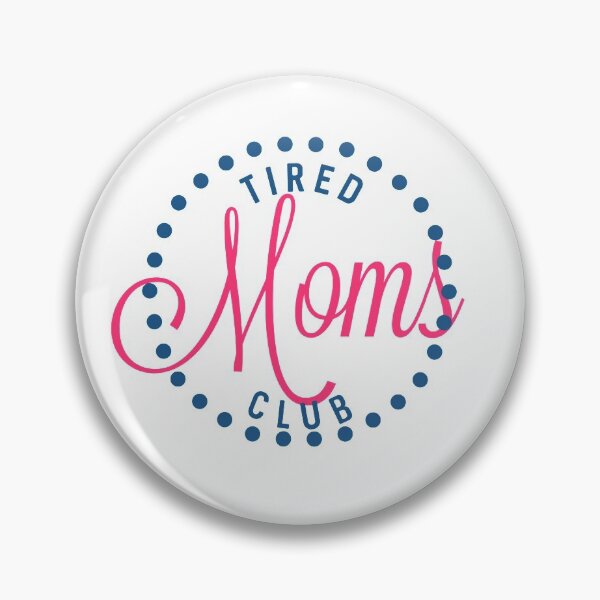 Item preview, Tired Moms Club designed and sold by designbyjodyb.