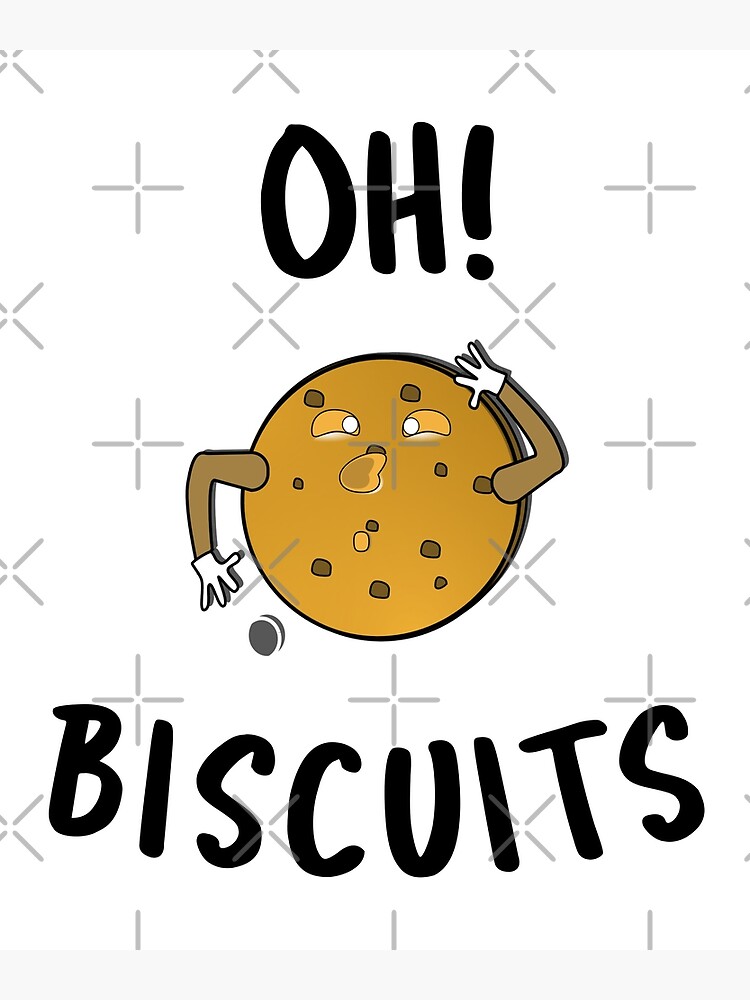 oh-biscuits-funny-quote-poster-by-darbol-design-redbubble