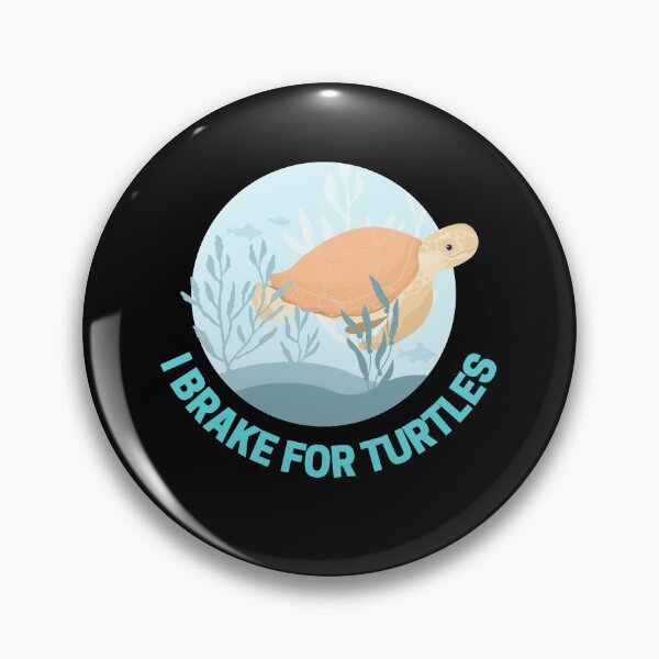 Item preview, I brake for turtles  designed and sold by Destine99.