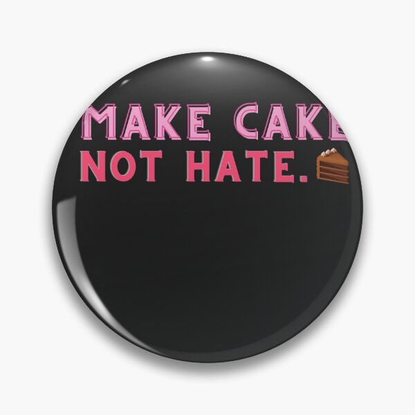 Item preview, Make Cake, Not Hate. designed and sold by 2-Of-A-Kind.