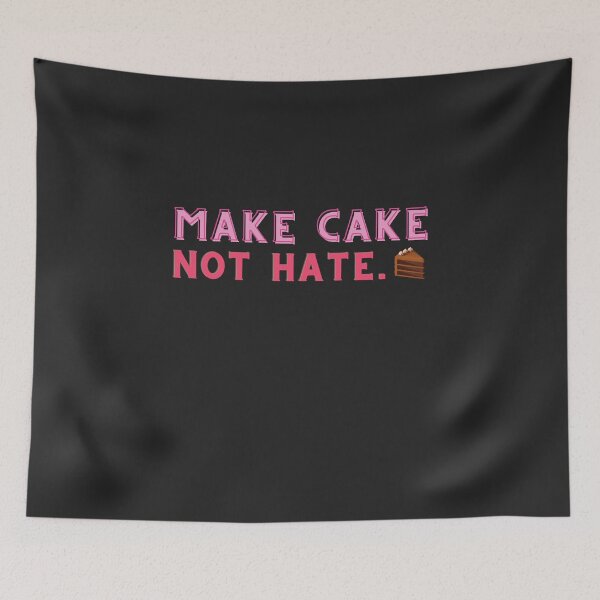 Item preview, Make Cake, Not Hate. designed and sold by 2-Of-A-Kind.