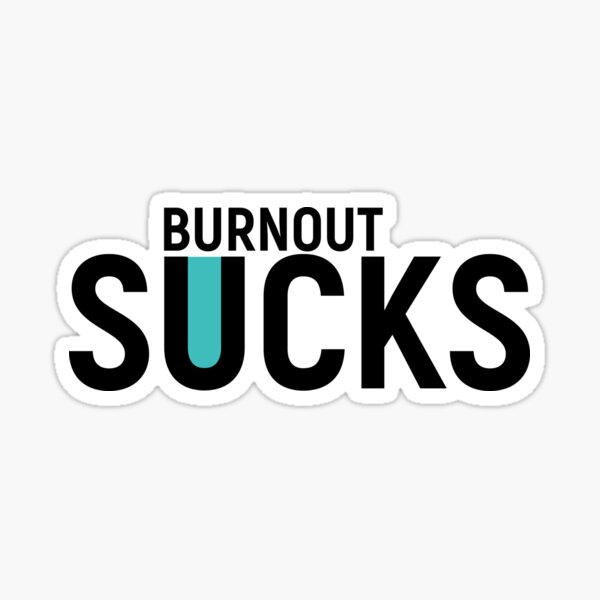 Burnout Sucks. Mix dark colorful gift Sticker