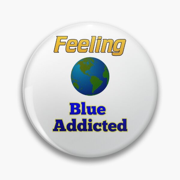 Item preview, Feeling Blue Addicted designed and sold by RGRamsey.