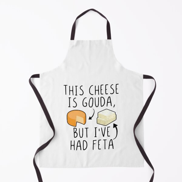 Item preview, This Cheese Is Gouda But I've Had Feta Funny Feta Cheese Pun designed and sold by Scratches Tees.