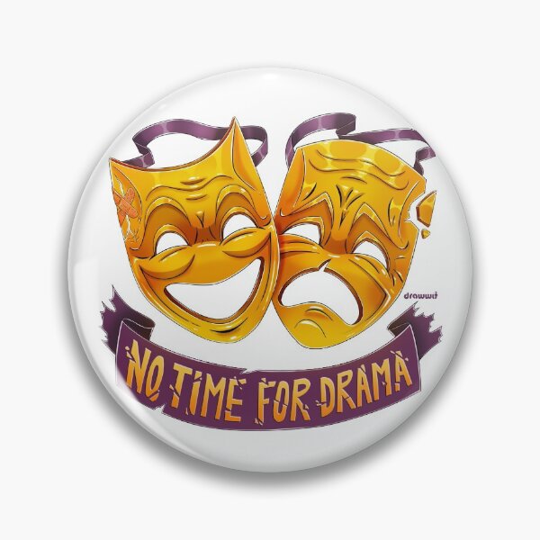 Item preview, NO TIME FOR DRAMA designed and sold by Drawwit.