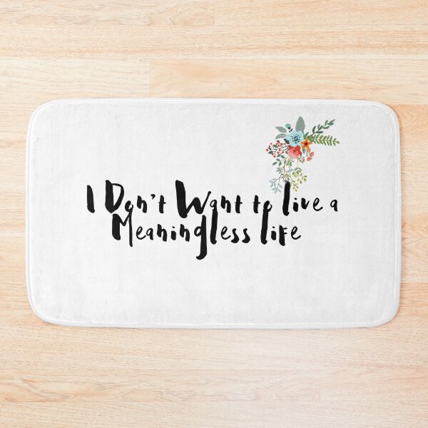 Item preview, I Don't want to live a Meaningless Life  designed and sold by GubrialGraphics.