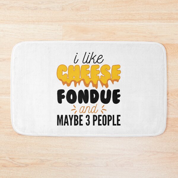 Item preview, I Love Cheese Fondue And Maybe 3 People Funny Cheesy Quote designed and sold by Scratches Tees.