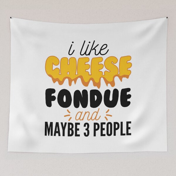 Item preview, I Love Cheese Fondue And Maybe 3 People Funny Cheesy Quote designed and sold by Scratches Tees.