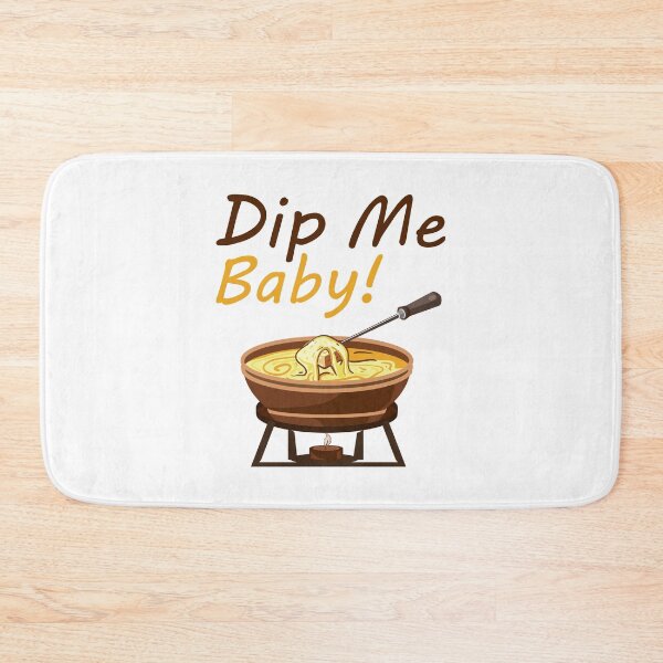 Item preview, Dip Me Baby Funny Cheese Fondue Lover Sayings designed and sold by Scratches Tees.
