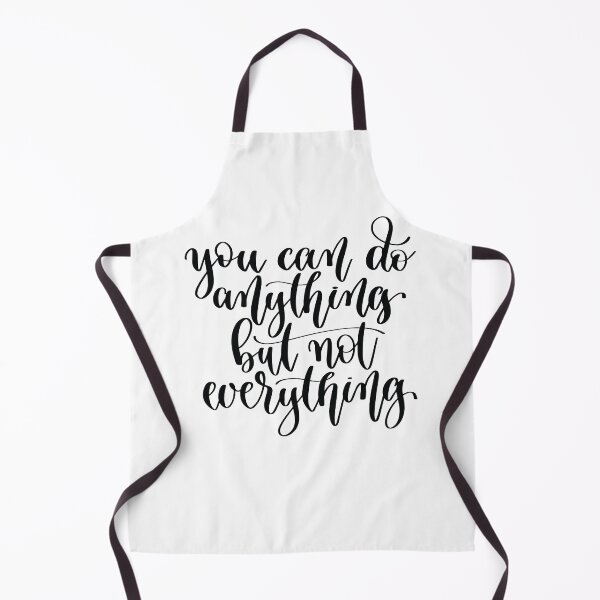 Item preview, You Can Do Anything But Not Everything designed and sold by ProjectX23.